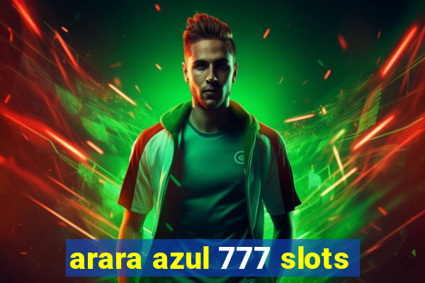 arara azul 777 slots